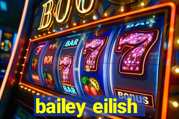 bailey eilish